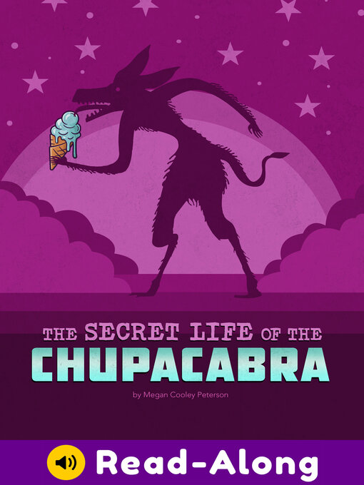 Title details for The Secret Life of the Chupacabra by Megan Cooley Peterson - Wait list